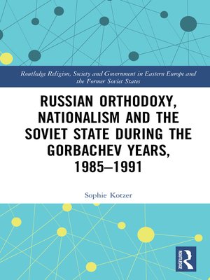cover image of Russian Orthodoxy, Nationalism and the Soviet State during the Gorbachev Years, 1985-1991